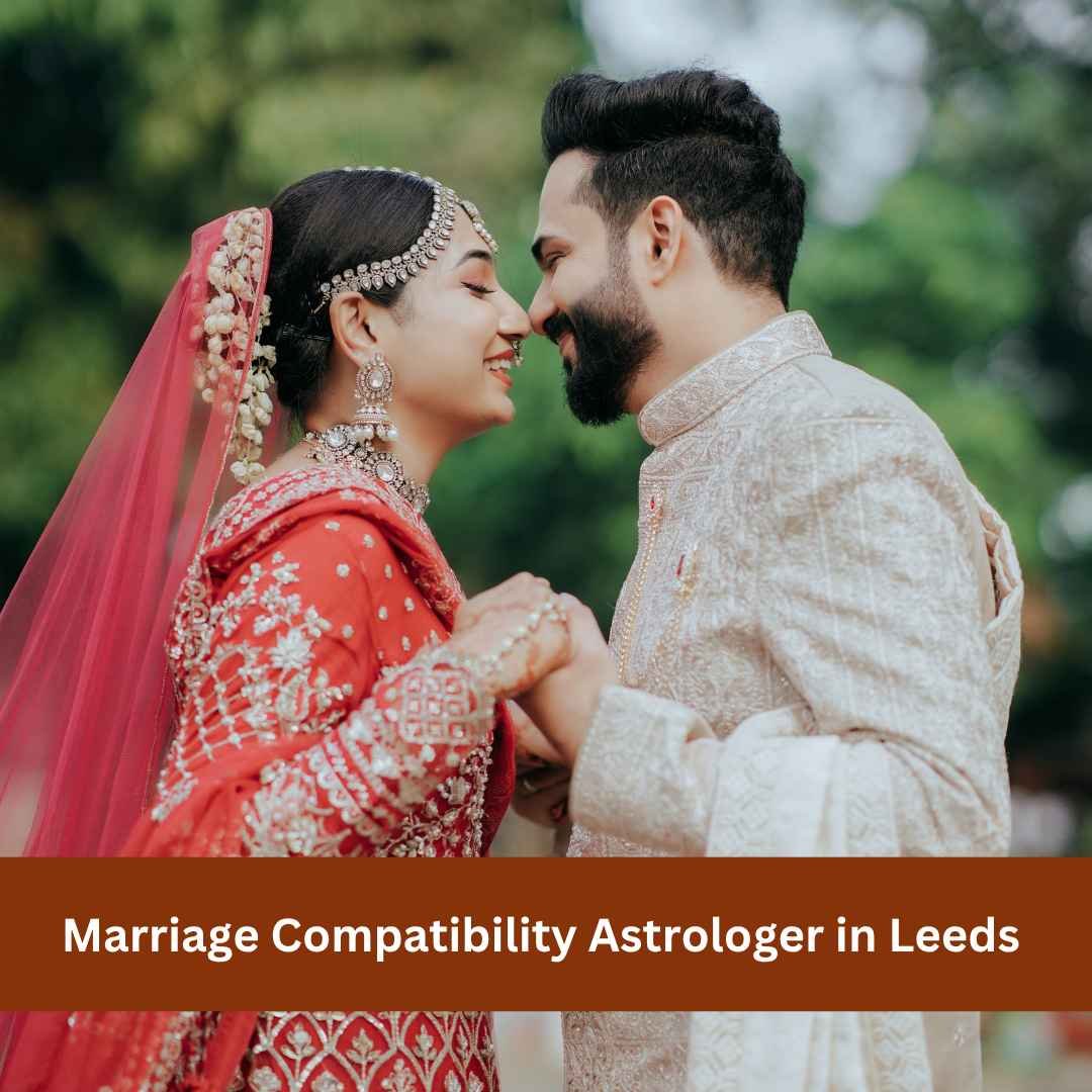 Marriage Compatibility Astrologer in Leeds helps you explore relationship dynamics through birth-chart based compatibility insights before making important marriage decisions